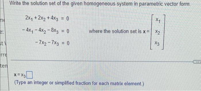Me E St V Rre Ten Write The Solution Set Of The Given Homogeneous System In Parametric Vector Form X 1 2x 2x2 4x 1