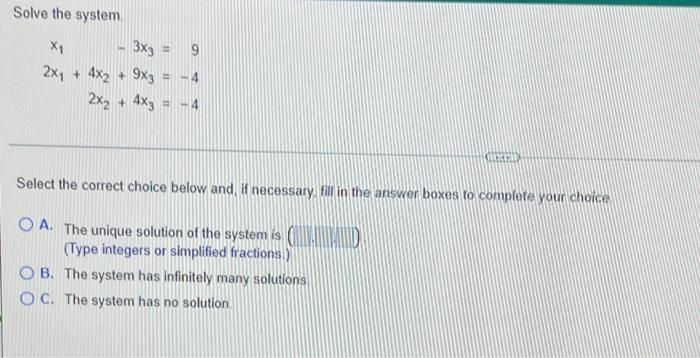 Solve The System X 3x3 2x 4x2 9x3 4 2x2 4x3 Chekend Select The Correct Choice Below And If Necessary Fi 1