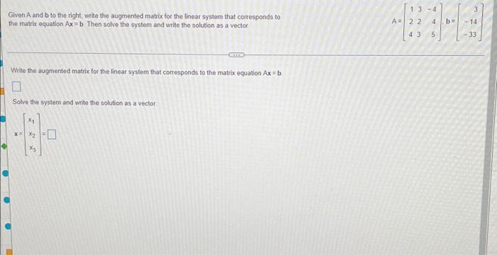 Given A And B To The Right Write The Augmented Matrix For The Linear System That Corresponds To The Matrix Equation Ax 1