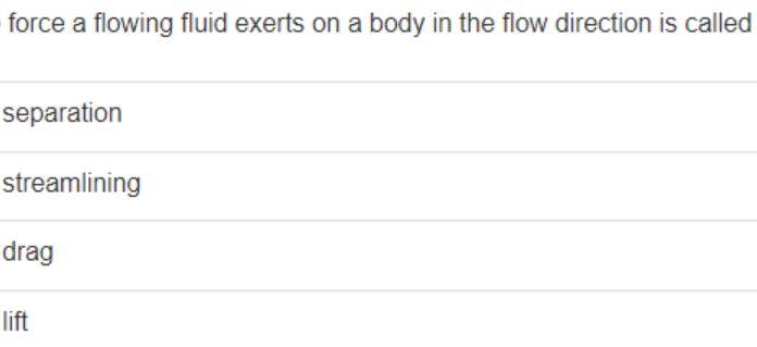 Force A Flowing Fluid Exerts On A Body In The Flow Direction Is Called Separation Streamlining Drag Lift 1