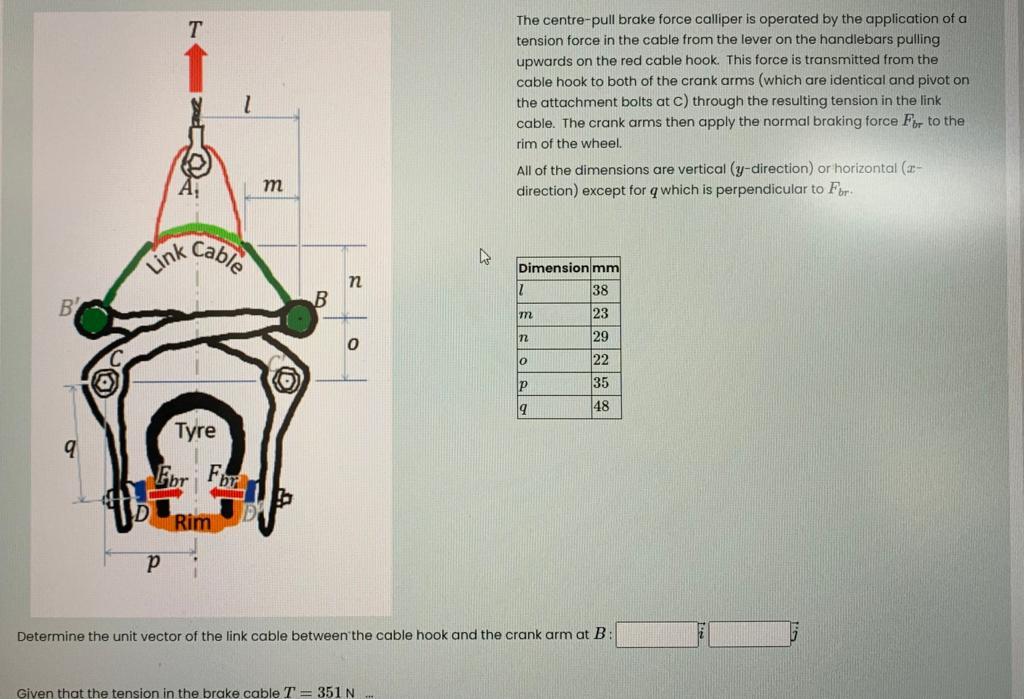 Complete The Free Body Diagram Of The Arm Bcd Of The Centre Pull Bicycle Brake System In The Figure Below The Brake Lev 3