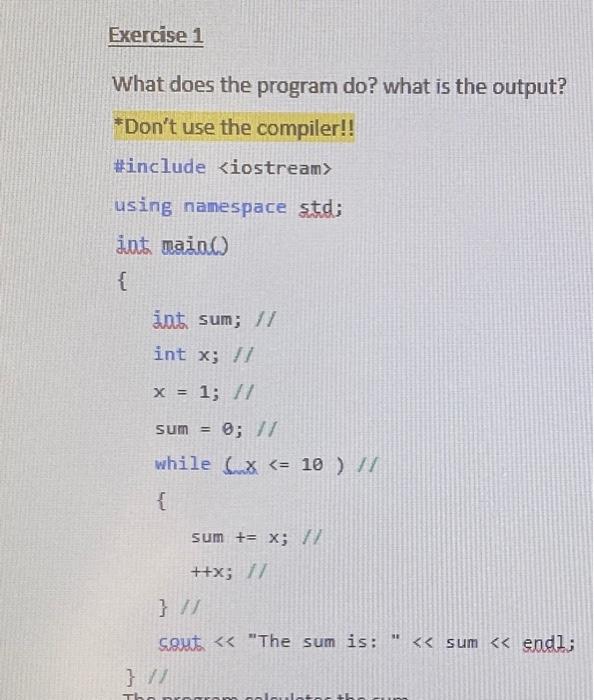 Exercise 1 What Does The Program Do What Is The Output Don T Use The Compiler Include Iostream Using Namespace S 1