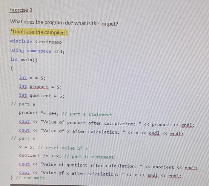 Exercise 1 What Does The Program Do What Is The Output Don T Use The Compiler Include Iostream Using Namespace S 3
