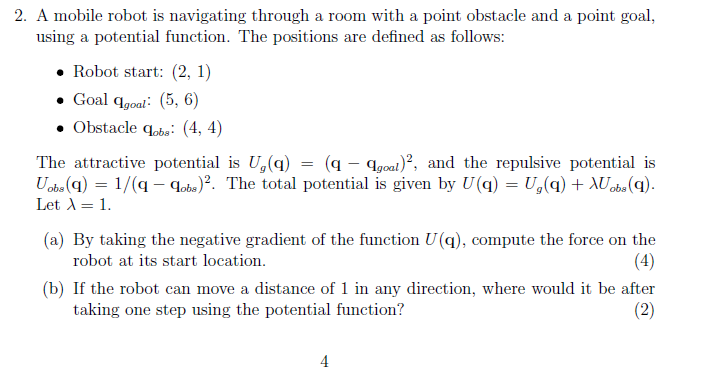 2 A Mobile Robot Is Navigating Through A Room With A Point Obstacle And A Point Goal Using A Potential Function The P 1