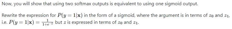Consider A Multi Class Logistic Regression With Two Classes Using The Softmax Function Let Zo 21 Wfx And Z 20 21 3