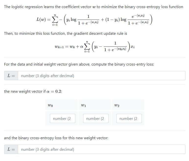 Given The Following Data For A Binary Classification Problem Including A Ones Column Pre Pended To The Data And Ini 3