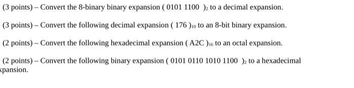 3 Points Convert The 8 Binary Binary Expansion 0101 1100 2 To A Decimal Expansion 3 Points Convert The Follow 1