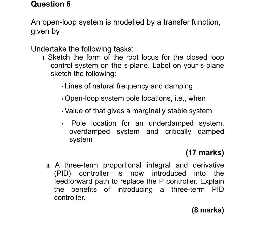 Question 6 An Open Loop System Is Modelled By A Transfer Function Given By Undertake The Following Tasks I Sketch 1