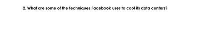 2 What Are Some Of The Techniques Facebook Uses To Cool Its Data Centers 2