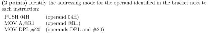 2 Points Identify The Addressing Mode For The Operand Identified In The Bracket Next To Each Instruction Push 04h Mov 1