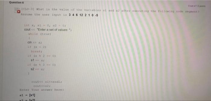 Question 6 0 Out Of 1 5 Points Clo 3 What Is The Value Of The Variables Al And A2 After Executing The Following Code S 1