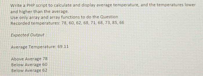Write A Php Script To Calculate And Display Average Temperature And The Temperatures Lower And Higher Than The Average 1