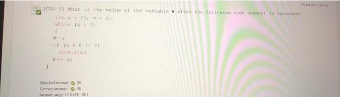 Clo 3 What Is The Value Of The Variable V After The Following Code Segment Is Executed Int X 20 V 0 While X 1