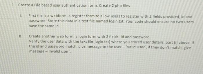 1 Create A File Based User Authentication Form Create 2 Php Files 1 11 First File Is A Webform A Register Form To A 1