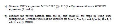A Given An Infix Expression M N P Q R S T Convert It Into A Postfix Expression 3 Marks B Evaluate The Postfix 1