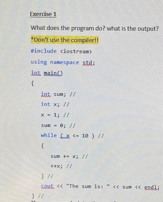 Exercise 1 What Does The Program Do What Is The Output Don T Use The Compiler Include Iostream Using Namespace S 2