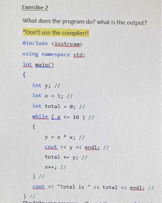 Exercise 1 What Does The Program Do What Is The Output Don T Use The Compiler Include Iostream Using Namespace S 3