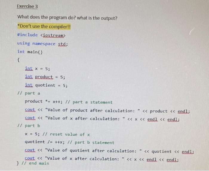 Exercise 1 What Does The Program Do What Is The Output Don T Use The Compiler Include Iostream Using Namespace S 4