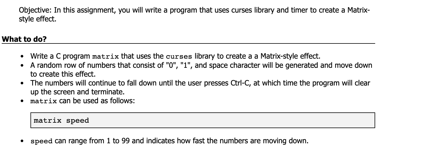 Objective In This Assignment You Will Write A Program That Uses Curses Library And Timer To Create A Matrix Style Eff 1