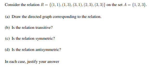 Consider The Relation R 1 1 1 3 3 1 2 3 3 3 On The Set A 1 2 3 A Draw The Directed Graph Co 1