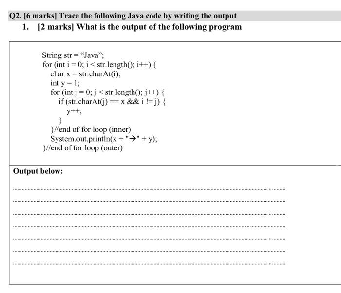 What Is The Output Of The Program Please Answer With Full Explanation String Str Java For Int I 0 I Str Lengt 1