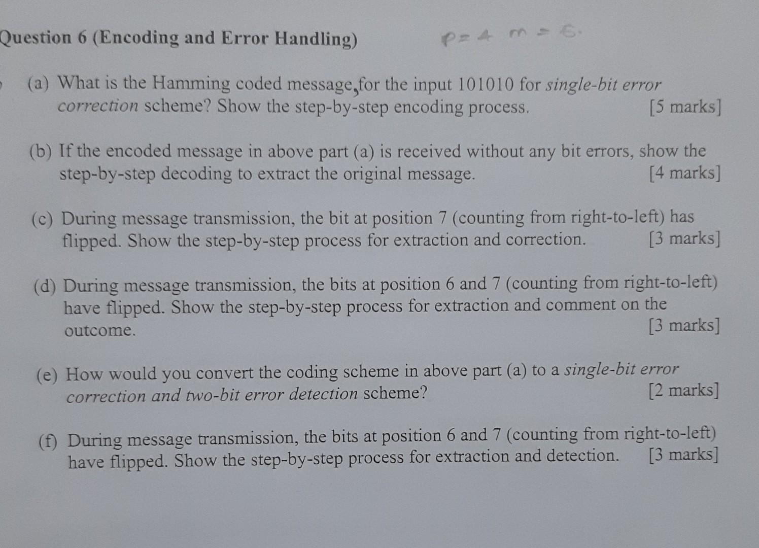 Question 6 Encoding And Error Handling A What Is The Hamming Coded Message For The Input 101010 For Single Bit Error 1