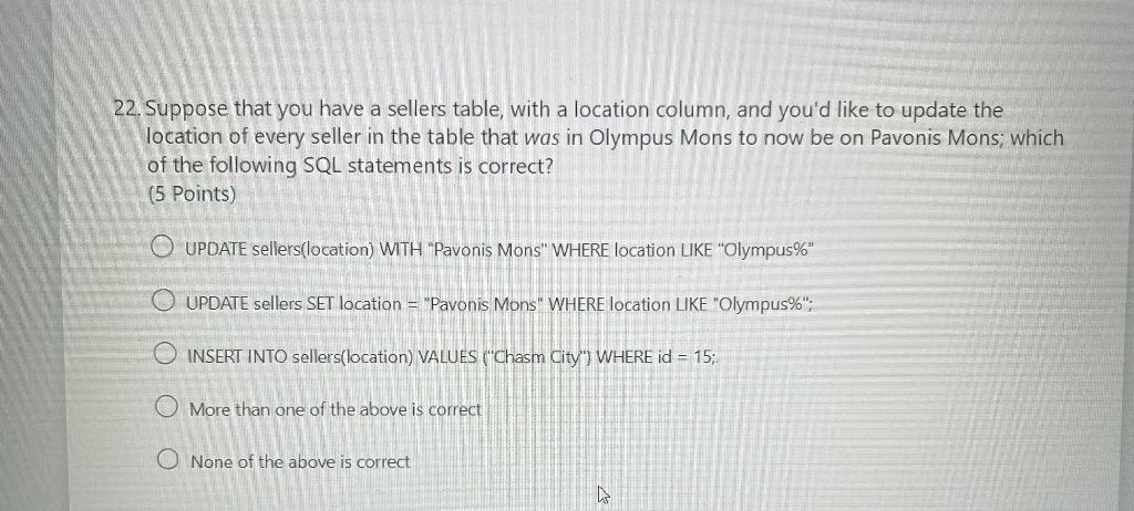22 Suppose That You Have A Sellers Table With A Location Column And You D Like To Update The Location Of Every Seller 1