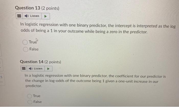 15 Question 15 2 Points 4 Listen The Coefficient For The Predictor In Logistic Regression With One Binary Predictor I 2