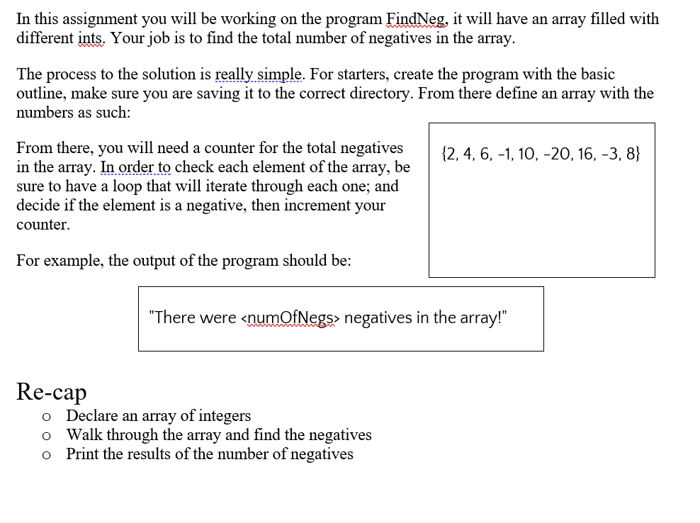 In This Assignment You Will Be Working On The Program Findneg It Will Have An Array Filled With Different Ints Your Jo 1