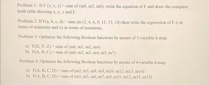 Problem 1 Iff X Y Z Sum Of M0 M3 M6 Write The Equation Of F And Draw The Complete Truth Table Showing X Y Z 1