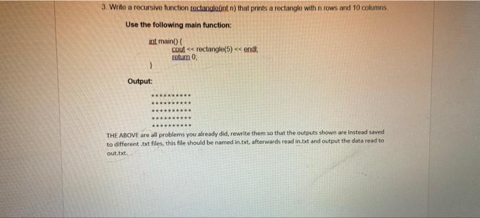 3 Write A Recursive Function Rectangle Int N That Prints A Rectangle With N Rows And 10 Columns Use The Following Mai 1
