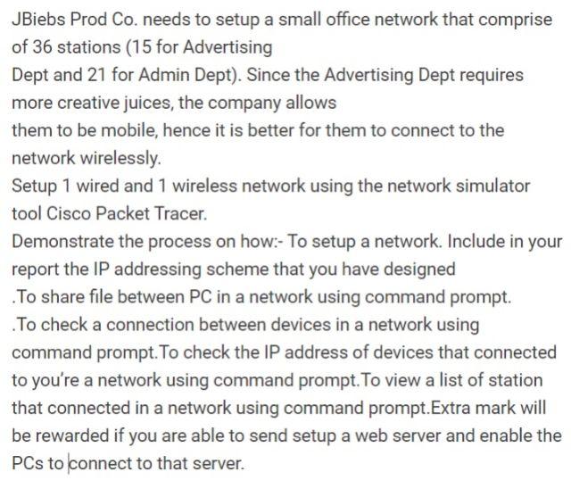 Jbiebs Prod Co Needs To Setup A Small Office Network That Comprise Of 36 Stations 15 For Advertising Dept And 21 For A 1