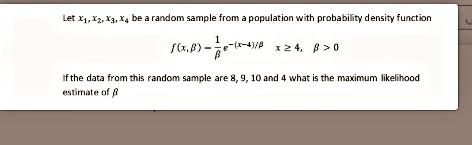 Let X1 X3 X3 X4 Be A Random Sample From A Population With Probability Density Function 41 24 8 0 If The Data From 1