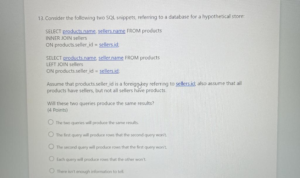 13 Consider The Following Two Sql Snippets Referring To A Database For A Hypothetical Store Select Products Name Sel 1