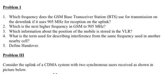 Problem 1 1 Which Frequency Does The Gsm Base Transceiver Station Bts Use For Transmission On The Downlink If It Uses 1
