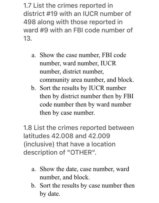 1 7 List The Crimes Reported In District 19 With An Iucr Number Of 498 Along With Those Reported In Ward 9 With An Fbi 1