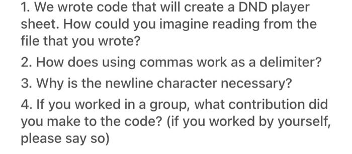 1 We Wrote Code That Will Create A Dnd Player Sheet How Could You Imagine Reading From The File That You Wrote 2 How 1