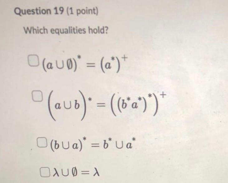 Question 19 1 Point Which Equalities Hold A U 0 A Aub 6 A Bua B Ua Oxu0 A 1