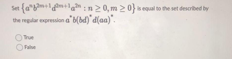 Set An62m 1 M 1a N N 0 M 0 Is Equal To The Set Described By The Regular Expression Ab Bd D Aa True False 1