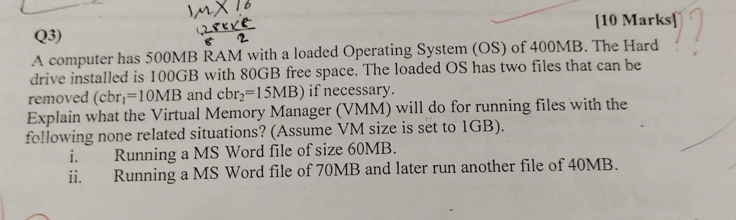 Imx 128kx8 Q3 10 Marks A Computer Has 500mb Ram With A Loaded Operating System Os Of 400mb The Hard Drive Installe 1