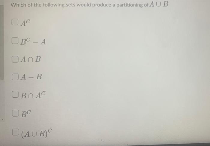 A B 3 C 1 A 2 B D 4 True O False Which Of The Following Sets Would Produce A Partitioning Of Aub Oac Obc A A 2