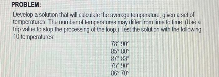 Problem Develop A Solution That Will Calculate The Average Temperature Given A Set Of Temperatures The Number Of Temp 1