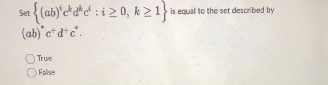Et Ab C D C I 0 K 1 Is Equal To The Set Described By Ab Ctdtc True False 1