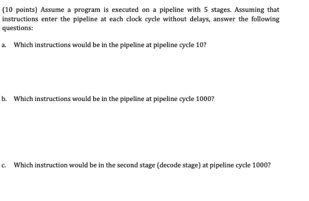 10 Points Assume A Program Is Executed On A Pipeline With 5 Stages Assuming That Instructions Enter The Pipeline At E 1