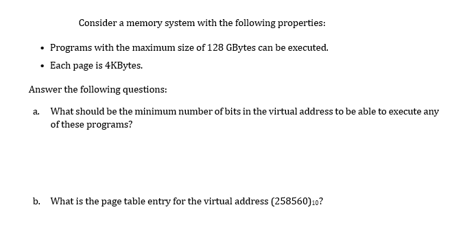 Consider A Memory System With The Following Properties Programs With The Maximum Size Of 128 Gbytes Can Be Executed 1