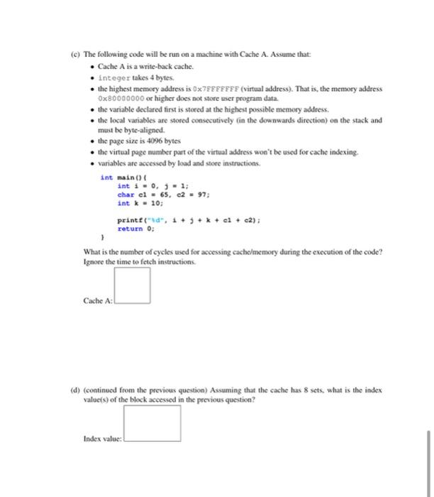 E The Following Code Will Be Run On A Machine With Cache A Assume That Cache A Is A Write Back Cache Integer Takes 1
