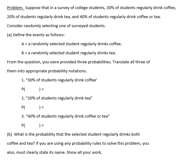 Problem Suppose That In A Survey Of College Students 30 Of Students Regularly Drink Coffee 20 Of Students Regularly 1