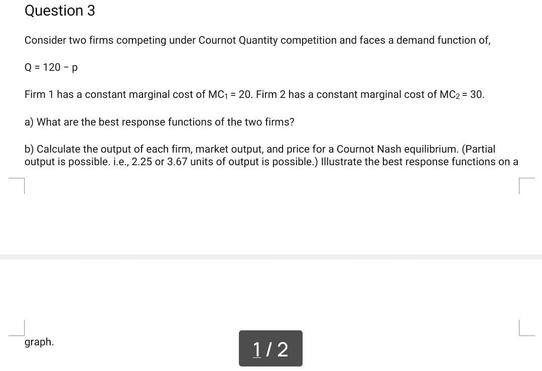 Question 3 Consider Two Firms Competing Under Cournot Quantity Competition And Faces A Demand Function Of Q 120 P Fir 1
