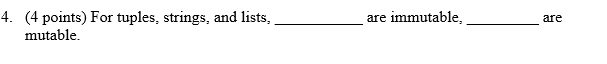 4 4 Points For Tuples Strings And Lists Mutable Are Immutable Are 1