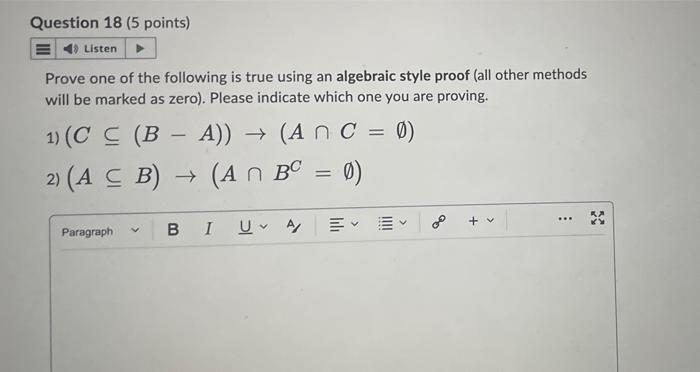 Question 18 5 Points E Listen Prove One Of The Following Is True Using An Algebraic Style Proof All Other Methods Wi 1